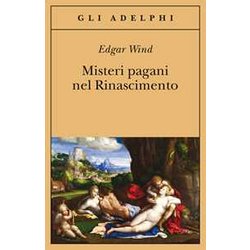 Misteri Pagani Nel Rinascimento Misteri Pagani Nel Rinascimento