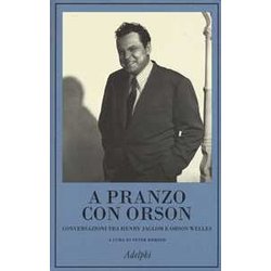 A Pranzo Con Orson A Pranzo Con Orson