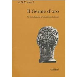 Il Germe D'oro. Un’Introduzione Al Simbolismo Indiano Il Germe D'oro. Un’Introduzione Al Simbolismo Indiano