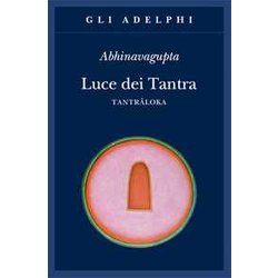 Luce Dei Tantra. Tantraloka Luce Dei Tantra. Tantraloka