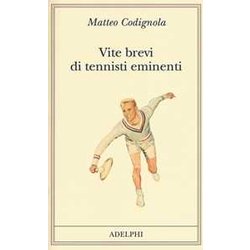 Vite Brevi Di Tennisti Eminenti Vite Brevi Di Tennisti Eminenti