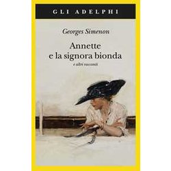 Annette E La Signora Bionda E Altri Racconti Annette E La Signora Bionda E Altri Racconti