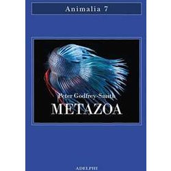 Metazoa. Gli Animali E La Nascita Della Mente