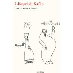 I Disegni Di Kafka. Ediz. Illustrata I Disegni Di Kafka. Ediz. Illustrata