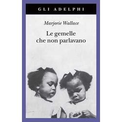 Le Gemelle Che Non Parlavano. Nuova Ediz. Le Gemelle Che Non Parlavano. Nuova Ediz.
