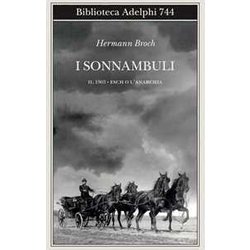 1903: Esch O L'anarchia. I Sonnambuli. Vol. 2