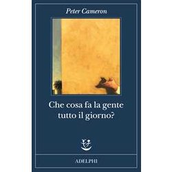 Che Cosa Fa La Gente Tutto Il Giorno? Che Cosa Fa La Gente Tutto Il Giorno?