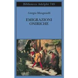 Emigrazioni Oniriche. Scritti Sulle Arti Emigrazioni Oniriche. Scritti Sulle Arti