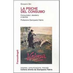 La Psiche Del Consumo. Consumatore, Desiderio, Identità La Psiche Del Consumo. Consumatore, Desiderio, IdentitÃ