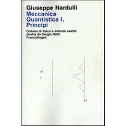 Meccanica Quantistica. Principi (Vol. 1) Meccanica Quantistica. Principi (Vol. 1)