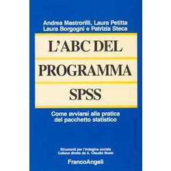 L'abc Del Programma Spss. Come Avviarsi Alla Pratica Del Pacchetto Statistico L'abc Del Programma Spss. Come Avviarsi Alla Pratica Del Pacchetto Statistico