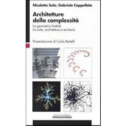 Architetture della complessità . La geometria frattale tra arte, architettura e territorio