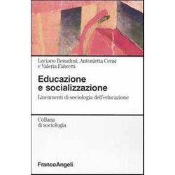Educazione E Socializzazione. Lineamenti Di Sociologia Dell'educazione Educazione E Socializzazione. Lineamenti Di Sociologia Dell'educazione