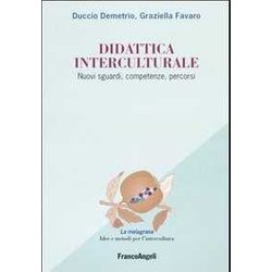 Didattica Interculturale. Nuovi Sguardi, Competenze, Percorsi Didattica Interculturale. Nuovi Sguardi, Competenze, Percorsi