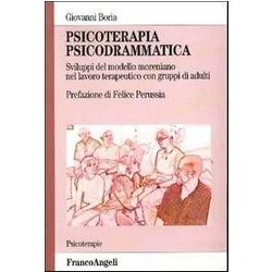 Psicoterapia Psicodrammatica. Sviluppo Del Modello Moreniano Nel Lavoro Terapeutico Con Gruppi Di Adulti Psicoterapia Psicodrammatica. Sviluppo Del Modello Moreniano Nel Lavoro Terapeutico Con Gruppi Di Adulti