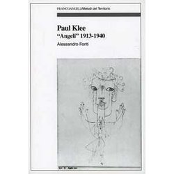Paul Klee. «Angeli» 1913-1940 Paul Klee. «Angeli» 1913-1940
