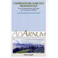 L'imprenditore Agricolo Professionale. Testo Di Preparazione All'esame Per L'iscrizione All'albo L'imprenditore Agricolo Professionale. Testo Di Preparazione All'esame Per L'iscrizione All'albo