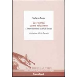 La Ricerca Come Relazione. L'intervista Nelle Scienze Sociali La Ricerca Come Relazione. L'intervista Nelle Scienze Sociali
