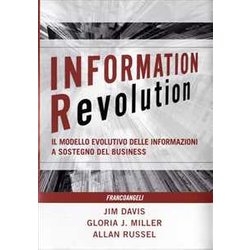 Information Revolution. Il Modello Evolutivo Delle Informazioni A Sostegno Del Business