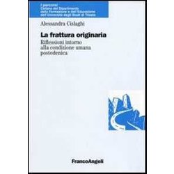 La Frattura Originaria. Riflessioni Intorno Alla Natura Umana Postedenica