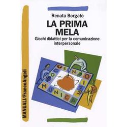 La Prima Mela. Giochi Didattici Per La Comunicazione Interpersonale La Prima Mela. Giochi Didattici Per La Comunicazione Interpersonale