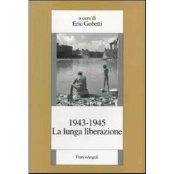 La Lunga Liberazione 1943-1945 La Lunga Liberazione 1943-1945