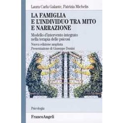 La Famiglia E L'individuo Tra Mito E Narrazione. Modello D'intervento Integrato Nella Terapia Delle Psicosi