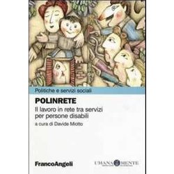 Polinrete. Il Lavoro In Rete Tra Servizi Per Persone Disabili Polinrete. Il Lavoro In Rete Tra Servizi Per Persone Disabili