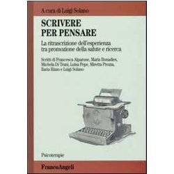 Scrivere Per Pensare. La Ritrascrizione Dell'esperienza Tra Promozione Della Salute E Ricerca