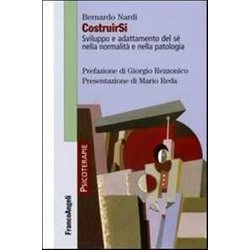 Costruirsi. Sviluppo E Adattamento Del Sé Nella Normalità E Nella Patologia
