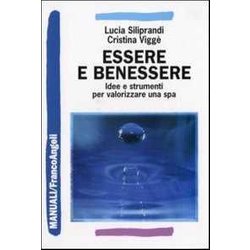 Essere E Benessere. Idee E Strumenti Per Valorizzare Una Spa Essere E Benessere. Idee E Strumenti Per Valorizzare Una Spa