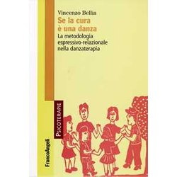 Se La Cura è Una Danza. La Metodologia Espressivo-Relazionale Nella Danzaterapia