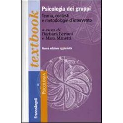 Psicologia Dei Gruppi. Teoria, Contesti E Metodologie D'intervento Psicologia Dei Gruppi. Teoria, Contesti E Metodologie D'intervento