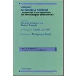 Cocaina: Da Piacere A Patologia. L'esperienza Di Un Trattamento Non Farmacologico Ambulatoriale Cocaina: Da Piacere A Patologia. L'esperienza Di Un Trattamento Non Farmacologico Ambulatoriale