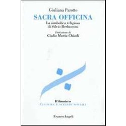Sacra Officina. La Simbolica Religiosa Di Silvio Berlusconi Sacra Officina. La Simbolica Religiosa Di Silvio Berlusconi