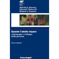 Quando L'adulto Impara. Andragogia E Sviluppo Della Persona Quando L'adulto Impara. Andragogia E Sviluppo Della Persona