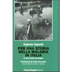 Per Una Storia Della Malaria In Italia. Il Caso Della Sardegna Per Una Storia Della Malaria In Italia. Il Caso Della Sardegna