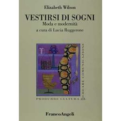 Vestirsi Di Sogni. Moda E ModernitÃ