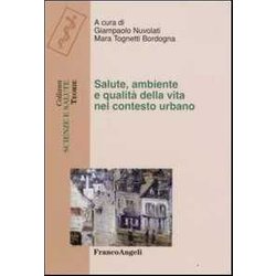 Salute, Ambiente E Qualità Della Vita Nel Contesto Urbano Salute, Ambiente E Qualità Della Vita Nel Contesto Urbano