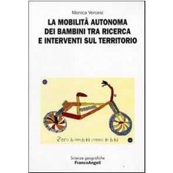 La Mobilità Autonoma Dei Bambini Tra Ricerca E Interventi Sul Territorio La Mobilità Autonoma Dei Bambini Tra Ricerca E Interventi Sul Territorio