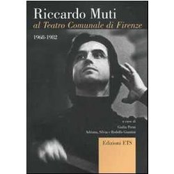 Riccardo Muti Al Teatro Comunale Di Firenze (1968-1982)