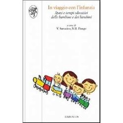 In Viaggio Con L'infanzia. Spazi E Tempi Educativi Delle Bambine E Dei Bambini In Viaggio Con L'infanzia. Spazi E Tempi Educativi Delle Bambine E Dei Bambini