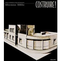 Costruire! Città E Architettura A Pisa Nel Ventennio