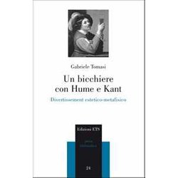 Un Bicchiere Con Hume E Kant. Divertissement Estetico-Metafisico Un Bicchiere Con Hume E Kant. Divertissement Estetico-Metafisico