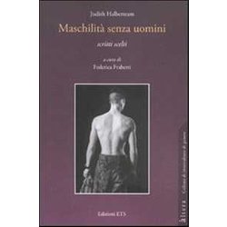 Maschilità Senza Uomini. Scritti Scelti Maschilità Senza Uomini. Scritti Scelti