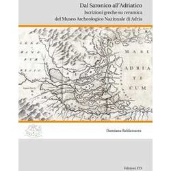 Dal Saronico All'adriatico. Iscrizioni Greche Su Ceramica Del Museo Archeologico Di Adria