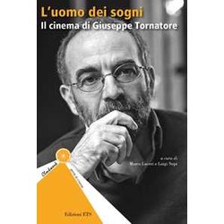 L'uomo Dei Sogni. Il Cinema Di Giuseppe Tornatore