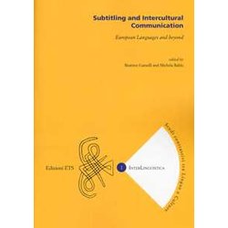 Subtitling And Intercultural Communication. European Languages And Beyond. Ediz. Multilingue Subtitling And Intercultural Communication. European Languages And Beyond. Ediz. Multilingue