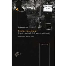 Utopie Quotidiane Il Potere Concettuale Degli Spazi Sociali Inventivi Utopie Quotidiane Il Potere Concettuale Degli Spazi Sociali Inventivi