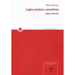 Logica Modale E Metafisica. Saggi Aristotelici Logica Modale E Metafisica. Saggi Aristotelici